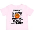 thumbnail image 3 of Inktastic I Want to Grow Up to Be a Basketball Player Like My Daddy Boys or Girls Toddler T-Shirt, 3 of 5