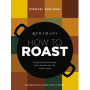 Ruhlman's How to Roast
