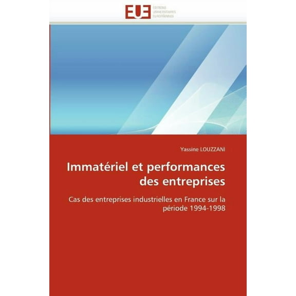 Omn.Univ.Europ.: Immatériel Et Performances Des Entreprises (Paperback)