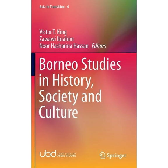 Asia in Transition Borneo Studies in History, Society and Culture, Book 4, (Hardcover)