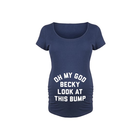 Bloom Maternity - Oh My God Becky Look At This Bump - Maternity Scoop Neck T-Shirt
