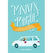 Minivan Mogul : A Crash Course in Confidence for Women (Hardcover)