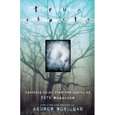 Pre-Owned True Ghosts: Haunting Tales from the Vaults of Fate Magazine (Paperback) 0738715867 9780738715865