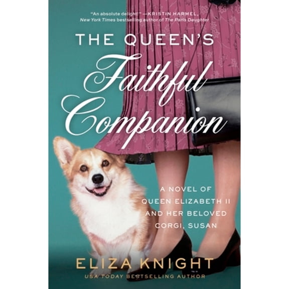 Pre-Owned The Queen's Faithful Companion: A Novel of Queen Elizabeth II and Her Beloved Corgi, Susan (Paperback) 0063281015 9780063281011
