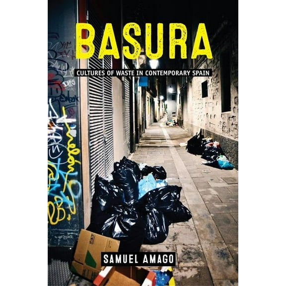 Under the Sign of Nature Basura: Cultures of Waste in Contemporary Spain, (Hardcover)