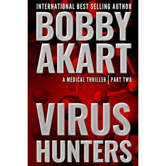 Virus Hunters: Virus Hunters 2: A Medical Thriller (Paperback)