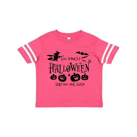 

Inktastic Too Much Halloween Said No One Ever Gift Toddler Boy or Toddler Girl T-Shirt