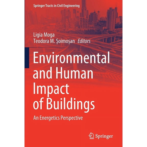 Springer Tracts in Civil Engineering Environmental and Human Impact of Buildings: An Energetics Perspective, (Paperback)