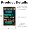thumbnail image 2 of Don’t Wait For The Perfect Moment Vintage Style 8 Inch x 12 Inch Plastic Sign Make It Perfect Durable Weatherproof Perfect for Offices Studios Classrooms Fun Gift for Creatives Students, 2 of 6