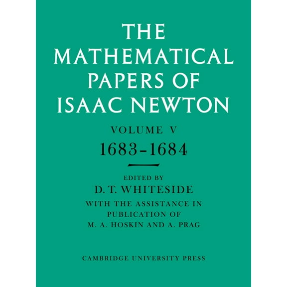 Mathematical Papers of Sir Isaac Newton The Mathematical Papers of Isaac Newton: Volume 5, 1683 1684, (Paperback)