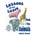 thumbnail image 1 of Lessons We Can Learn From The Animals: Eight Children's Sermons With Activity Pages [With Activity Pages to Copy], 1 of 2