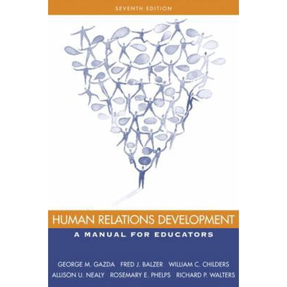 Pre-Owned Human Relations Development: A Manual for Educators (7th Edition) (Paperback) 0205445683 9780205445684