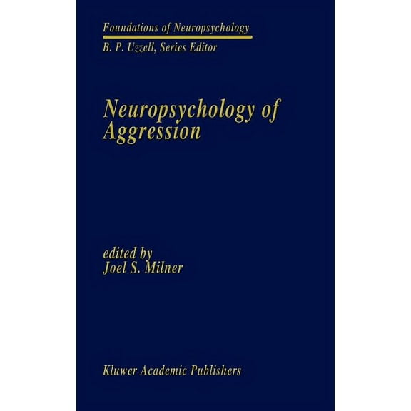 Foundations of Neuropsychology Neuropsychology of Aggression, Book 4, (Hardcover)