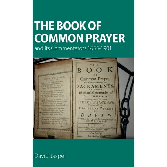Alcuin Club Collections The Book of Common Prayer and its Commentators 1655-1901, Book 100, (Hardcover)