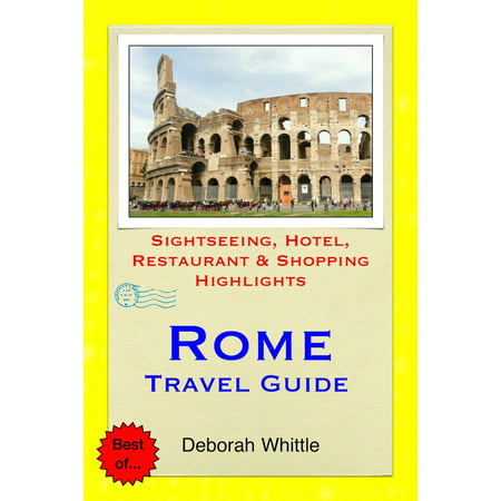 Rome, Italy Travel Guide - Sightseeing, Hotel, Restaurant & Shopping Highlights (Illustrated) -
