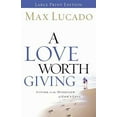thumbnail image 1 of Pre-Owned A Love Worth Giving: Living in the Overflow of God's Love (Paperback) 0849944678 9780849944673, 1 of 1