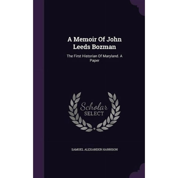 A Memoir Of John Leeds Bozman (Hardcover)