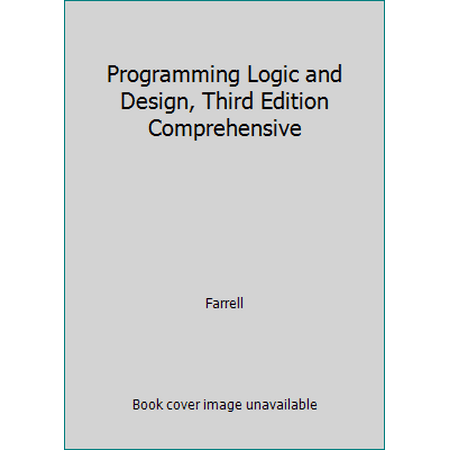 Programming Logic and Design, Third Edition Comprehensive [Paperback - Used]