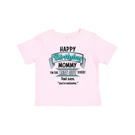 

Inktastic Happy Birthday Mommy I m the Best Gift Ever in Blue Gift Baby Boy or Baby Girl T-Shirt