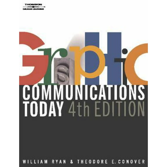 Pre-Owned Graphic Communications Today, 4e (Paperback) 0766820750 9780766820753