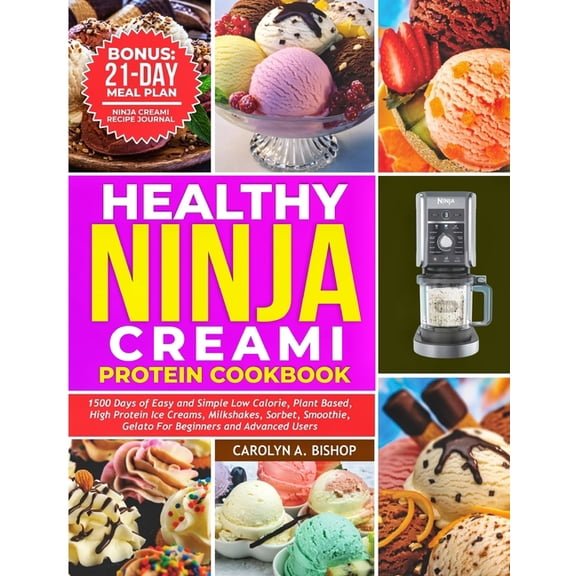 Healthy Ninja Creami Protein Cookbook: 1500 Days of Easy and Simple Low Calorie, Plant based, High Protein Ice Creams, M, (Paperback)