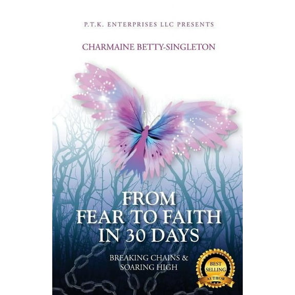 From Fear to Faith in 30 Days: Breaking Chains & Soaring High (Paperback)