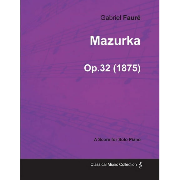 Mazurka Op.32 - For Solo Piano (1875), (Paperback)