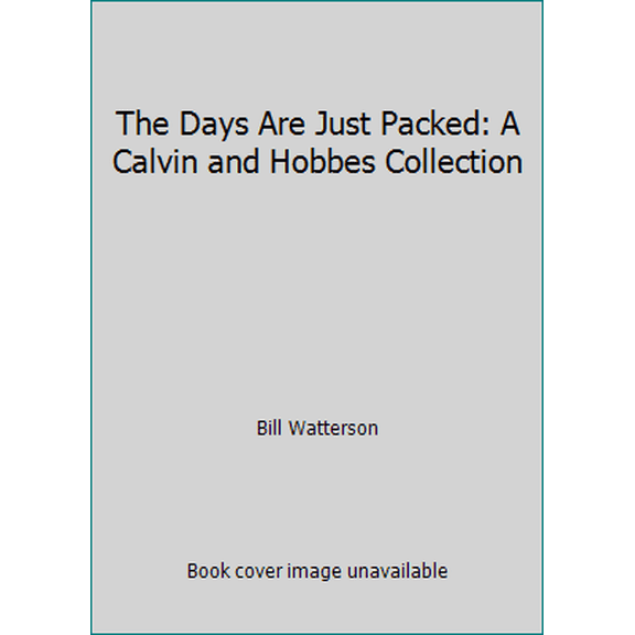 Pre-Owned The Days Are Just Packed: A Calvin and Hobbes Collection (Paperback) 0740777971 9780740777974
