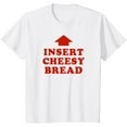 thumbnail image 6 of Insert Cheesy Bread Viral T-Shirt, 6 of 9