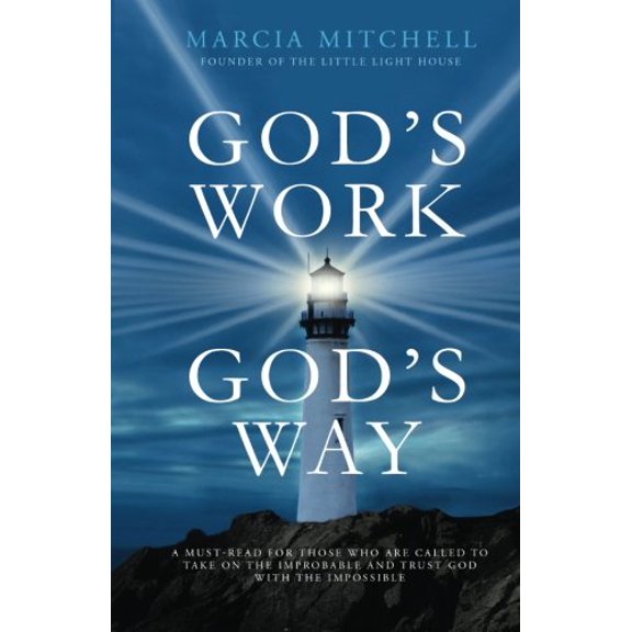 Pre-Owned God's Work God's Way: A Must-Read for Those Who Are Called to Take on the Improbable and Trust God with the Impossible
