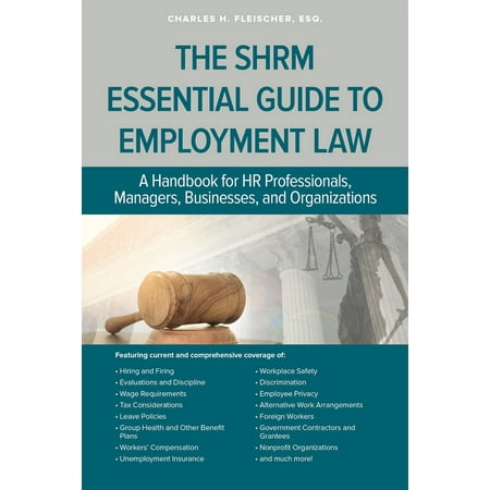 Business Organizations The SHRM Essential Guide to Employment Law : A Handbook for HR Professionals, Managers, Businesses, and Organizations ()