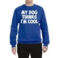 thumbnail image 2 of My Dog Thinks I'm Cool Funny Dog Lover Dog Lover Unisex Crewneck Graphic Sweatshirt, Royal, Medium, 2 of 3