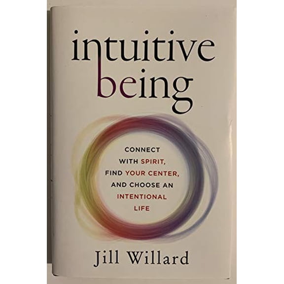 Pre-Owned Intuitive Being: Connect with Spirit, Find Your Center, and Choose an Intentional Life (Hardcover) 0062436546 9780062436542
