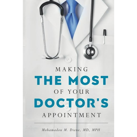 Making the Most of Your Doctor's Appointment, (Paperback)