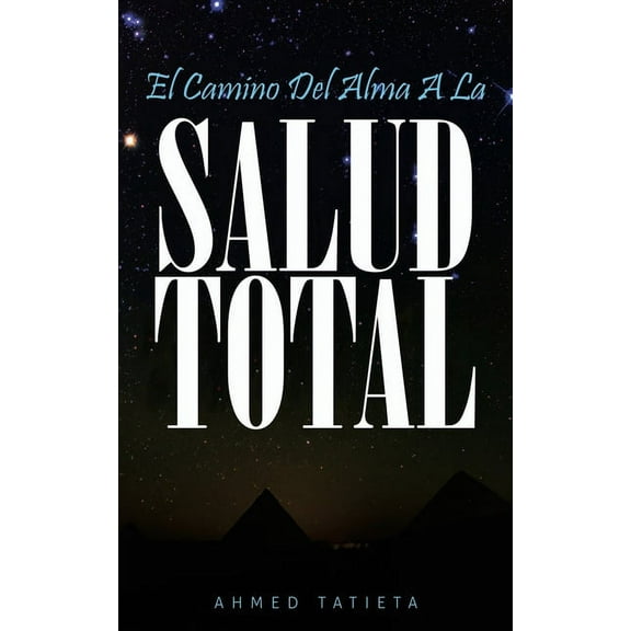 El Camino del Alma a la Salud Total, (Paperback)