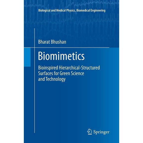 Biological and Medical Physics, Biomedic Biomimetics: Bioinspired Hierarchical-Structured Surfaces for Green Science and Technology, (Paperback)