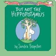 But Not the Hippopotamus: Special 30th Anniversary Edition! [Board book - Used]