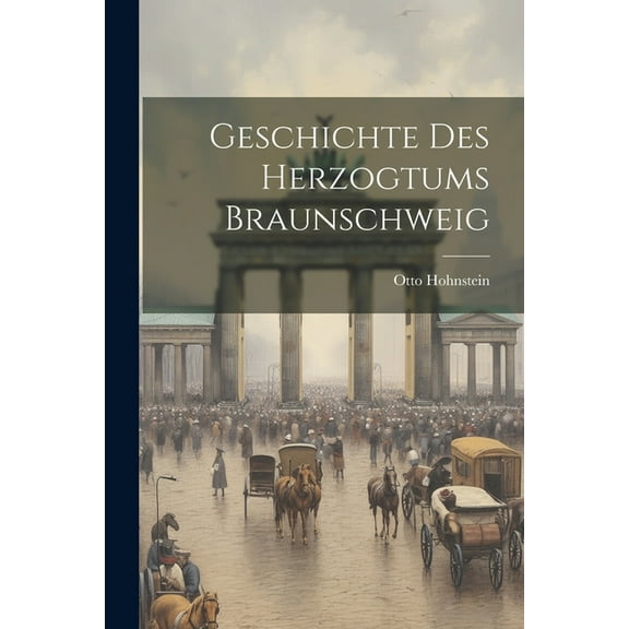 Geschichte Des Herzogtums Braunschweig (Paperback)
