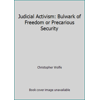 Pre-Owned Judicial Activism: Bulwark of Freedom or Precarious Security? (Hardcover) 0534148689 9780534148683