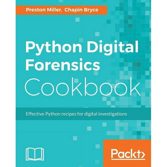 Python Digital Forensics Cookbook: Effective Python recipes for digital investigations, (Paperback)