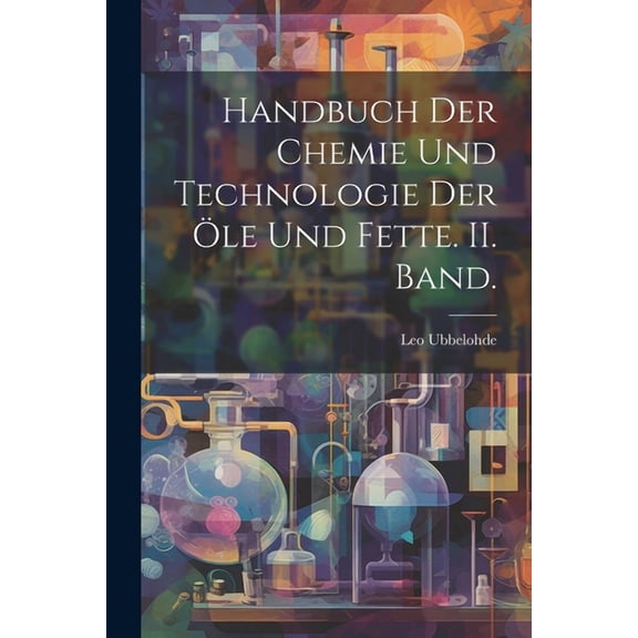 Handbuch der Chemie und Technologie der Öle und Fette. II. Band. (Paperback)
