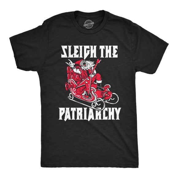Mens Sleigh The Patriarchy T Shirt Funny Xmas Rebellious Santa Claus Music Joke Tee for Guys (Heather Black - SLEIGH) - 4XL