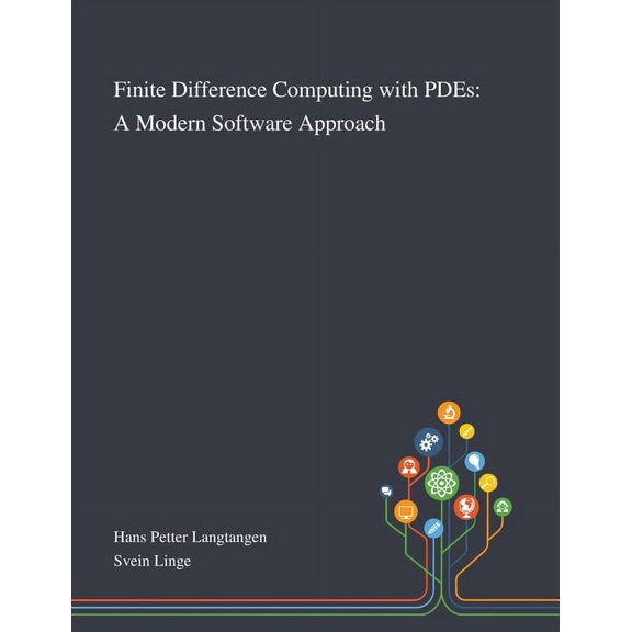 Finite Difference Computing With PDEs: A Modern Software Approach (Paperback)