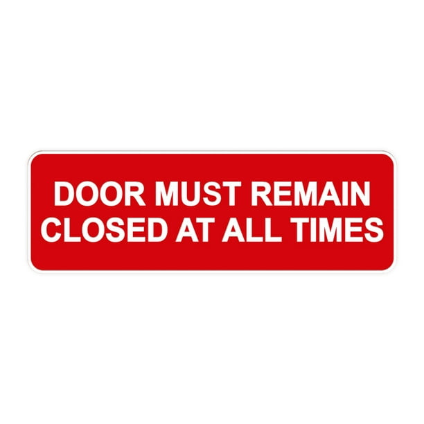 Standard Door Must Remain Closed At All Times Sign(Red) Medium