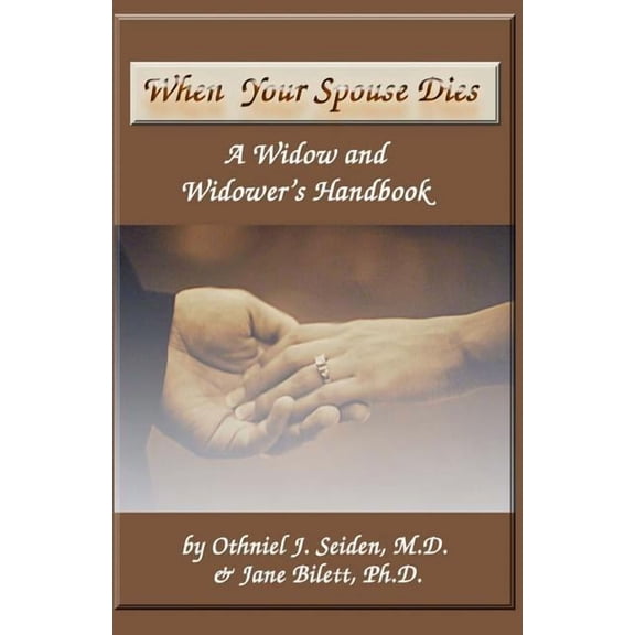 When Your Spouse Dies: A Widow & Widower's Handbook, (Paperback)
