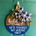 thumbnail image 2 of Hold On We'Re Probably Not Wearing Pants Funny Welcome Door Hanger30 * 30Cm Door Hanger Welcome Sign Funny Words Door Hanger Easy To Use, 2 of 6