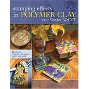 Stamping Effects in Polymer Clay with Sandra McCall : Includes 25 Unique Jewelry and Home Decor Projects (Paperback)
