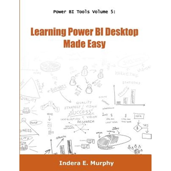 Learning Power BI Desktop Made Easy (Paperback) by Indera E Murphy