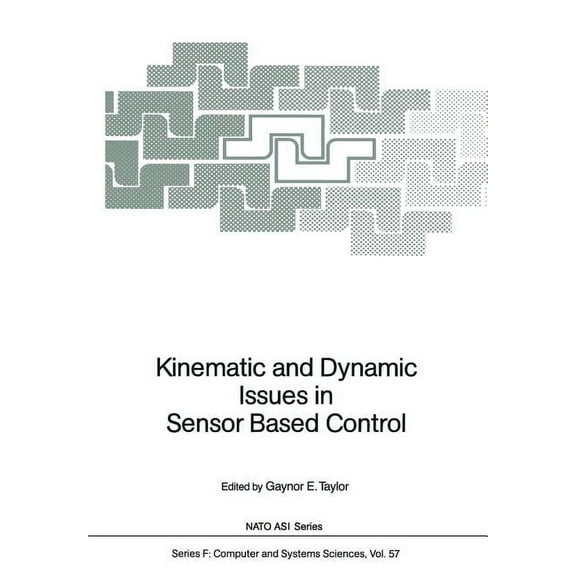 NATO Asi Subseries F: Kinematic and Dynamic Issues in Sensor Based Control, Book 57, (Paperback)