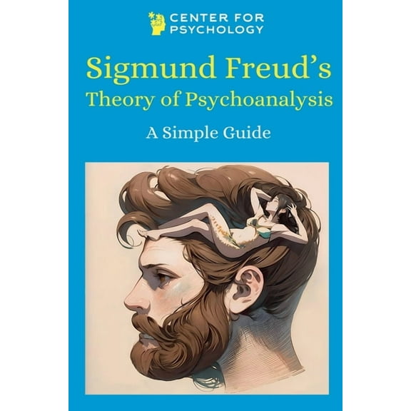 Simple Guide Sigmund Freud's Theory of Psychoanalysis, (Paperback)